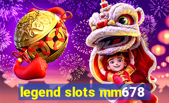 legend slots mm678